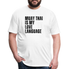 Muay Thai Is My Love Language tee - white