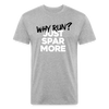 Just Spar More! - heather gray