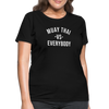 Muay Thai vs Everybody Women's T-Shirt - black