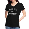 Muay Thai vs Everybody Women's V-Neck T-Shirt - black