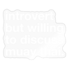 Introvert Sticker - transparent glossy